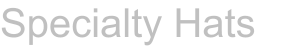 Specialty Hats